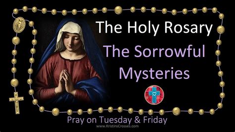 In Todays&x27; Holy Rosary Friday, we are contemplating The Sorrowful Mysterie. . Daily rosary tuesday